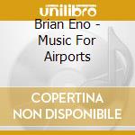 Brian Eno - Music For Airports cd