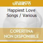 Happiest Love Songs / Various cd