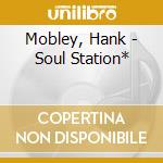 Mobley, Hank - Soul Station* cd