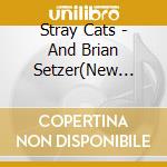Stray Cats - And Brian Setzer(New Best) cd