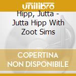 Hipp, Jutta - Jutta Hipp With Zoot Sims cd
