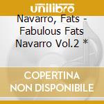 Navarro, Fats - Fabulous Fats Navarro Vol.2 * cd