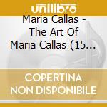 Maria Callas - The Art Of Maria Callas (15 Cd) cd