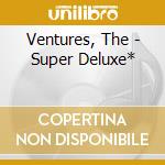 Ventures, The - Super Deluxe* cd
