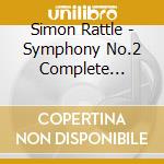 Simon Rattle - Symphony No.2 Complete Version cd