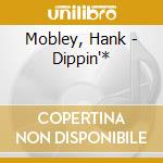 Mobley, Hank - Dippin'* cd
