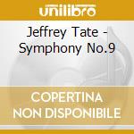 Jeffrey Tate - Symphony No.9 cd