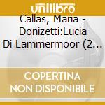 Callas, Maria - Donizetti:Lucia Di Lammermoor (2 Cd) cd