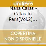 Maria Callas - Callas In Paris(Vol.2) More Arias From French Operas cd
