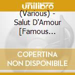(Various) - Salut D'Amour [Famous Classical Pieces1] cd