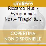 Riccardo Muti - Symphonies Nos.4 'Tragic' & 6 cd