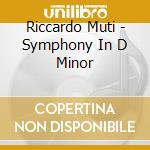 Riccardo Muti - Symphony In D Minor cd
