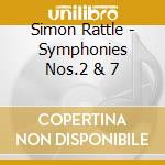 Simon Rattle - Symphonies Nos.2 & 7 cd