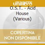 O.S.T. - Acid House (Various) cd