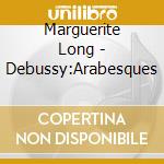 Marguerite Long - Debussy:Arabesques cd