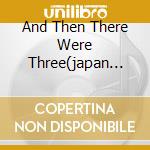And Then There Were Three(japan Limi cd