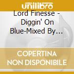 Lord Finesse - Diggin' On Blue-Mixed By Lord * cd