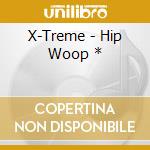 X-Treme - Hip Woop * cd