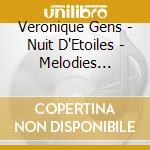 Veronique Gens - Nuit D'Etoiles - Melodies Francaises cd