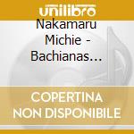 Nakamaru Michie - Bachianas Brasileiras cd