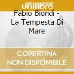 Fabio Biondi - La Tempesta Di Mare cd