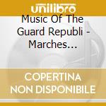 Music Of The Guard Republi - Marches Militaires Francaises 1789-1945 The Days Of Brun V cd