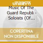 Music Of The Guard Republi - Soloists (Of Musique De La Garde Repubulicaine Ii) Les Deux Virtuoses cd