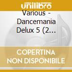 Various - Dancemania Delux 5 (2 Cd) cd