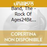 Band, The - Rock Of Ages24Bit Digital Re (2 Cd) cd