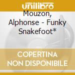 Mouzon, Alphonse - Funky Snakefoot* cd