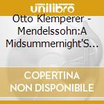Otto Klemperer - Mendelssohn:A Midsummernight'S Dream cd
