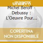 Michel Beroff - Debussy : L'Oeuvre Pour Pianoi cd