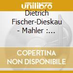 Dietrich Fischer-Dieskau - Mahler : Lieder Eins Fahrenden Gesellen cd