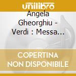Angela Gheorghiu - Verdi : Messa Da Requiem (2 Cd) cd