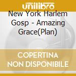 New York Harlem Gosp - Amazing Grace(Plan) cd