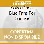 Yoko Ono - Blue Print For Sunrise cd
