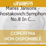 Mariss Jansons - Shostakovich:Symphony No.8 In C Minor. Op.65 cd