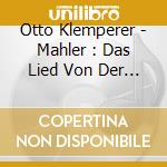 Otto Klemperer - Mahler : Das Lied Von Der Erde cd