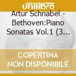 Artur Schnabel - Bethoven:Piano Sonatas Vol.1 (3 Cd) cd