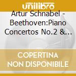 Artur Schnabel - Beethoven:Piano Concertos No.2 & No.3 cd