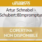 Artur Schnabel - Schubert:8Impromptus cd
