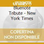 Bluenote Tribute - New York Times cd