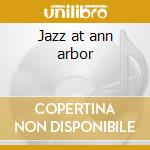 Jazz at ann arbor cd
