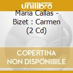 Maria Callas - Bizet : Carmen (2 Cd) cd