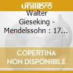 Walter Gieseking - Mendelssohn : 17 Songs Without Words cd