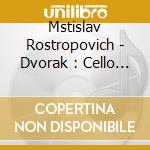 Mstislav Rostropovich - Dvorak : Cello Concerto cd