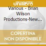 Various - Brian Wilson Productions-New E* Dition cd
