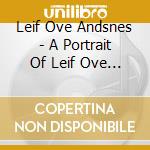 Leif Ove Andsnes - A Portrait Of Leif Ove Andsnes cd