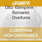 Otto Klemperer - Romantic Overtures cd
