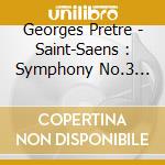 Georges Pretre - Saint-Saens : Symphony No.3 'Avec Orgue' & Organ Concerto cd